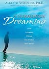 Courageous Dreaming: How Shamans Dream the World into Being