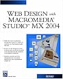 Web Design With Macromedia™ Studio MX 2004 (Charles River Media Internet & Web Design)