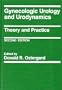 Gynaecologic Urology and Urodynamics: Theory and Practice