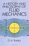 Buy : A History and Philosophy of Fluid Mechanics (Dover Civil and Mechanical Engineering)