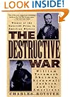 The Destructive War: William Tecumseh Sherman, Stonewall Jackson, and the Americans