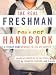 The Real Freshman Handbook: A Totally Honest Guide to Life on Campus