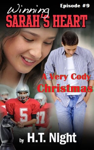 Winning Sarah's Heart: A Very Cody Christmas (Winning Sarah's Heart Serial Novel: Episode 9)