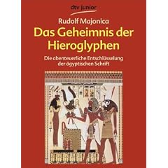 Das Geheimnis der Hieroglyphen: Die abenteuerliche Entschl�sselung der �gyptischen Schrift
