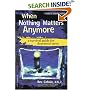 When Nothing Matters Anymore: A Survival Guide for Depressed Teens