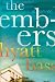 The Embers: A Novel