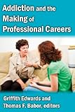 Addiction and the making of professional careers