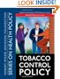 Tobacco Control Policy (Public Health/Robert Wood Johnson Foundation Anthology)