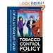 Tobacco Control Policy (Public Health/Robert Wood Johnson Foundation Anthology)