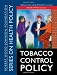 Tobacco Control Policy (Public Health/Robert Wood Johnson Foundation Anthology)