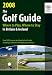 Golf Guide 2008 - Where to Play, Where to Stay