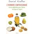 L'homme empoisonn� - cures v�g�tales pour lib�rer le corps et l esprit