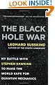 The Black Hole War: My Battle with Stephen Hawking to Make the World Safe for Quantum Mechanics