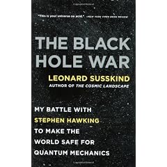 The Black Hole War: My Battle with Stephen Hawking to Make the World Safe for Quantum Mechanics