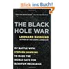 The Black Hole War: My Battle with Stephen Hawking to Make the World Safe for Quantum Mechanics