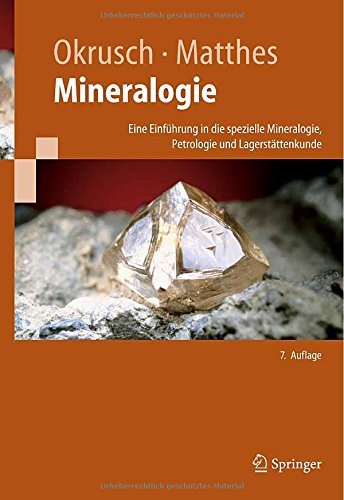 Mineralogie: Eine Einführung in die spezielle Mineralogie, Petrologie und Lagerstättenkunde (Springer-Lehrbuch) (German Edition)
