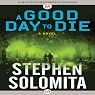 A Good Day to Die: A Novel