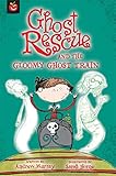 Ghost rescue and the gloomy ghost train
