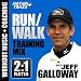 Run Walk - 2:1 Ratio (Running Interval Workout Music Mix W/coach Jeff Galloway)(5K, 10k, Half & Full Marathon Training)