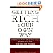 Getting Rich Your Own Way: Achieve All Your Financial Goals Faster Than You Ever Thought Possible