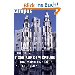 Tiger auf dem Sprung: Politik, Macht und M�rkte in S�dostasien