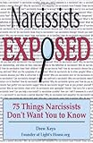Narcissists Exposed - 75 Things Narcissists Don't Want You to Know: 75 Things Narcissists Don't Want You to Know (Volume 1)