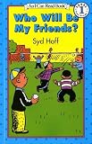 Who Will Be My Friends?[WHO WILL BE MY FRIENDS][Paperback]