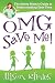 Omg, Save Me!: The Safety Mom's Guide to Understanding Your Teen Omg, Save Me!: The Safety Mom's Guide to Understanding Your Teen