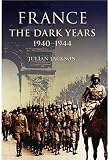 France: The Dark Years, 1940-1944 (Modern World Series)