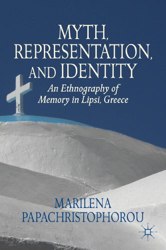 Myth, Representation, and Identity: An Ethnography of Memory in Lipsi, Greece