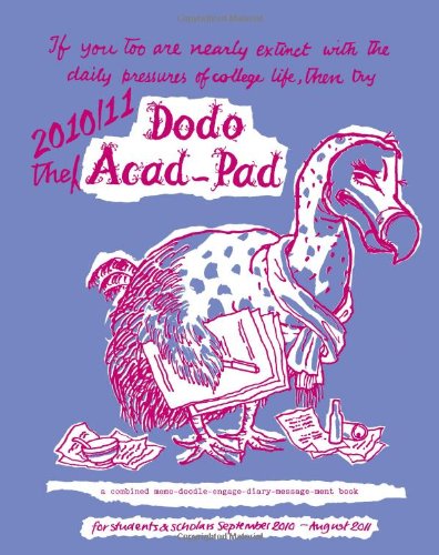 Dodo Mini Acad-Pad Diary 2010/11 2010/11: Academic Mid Year Diary - a Combined Memo-doodle-planner-message-ment-organizer Book (Dodo Pad)