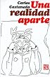 Una realidad aparte : nuevas conversaciones con don Juan (Spanish Edition)