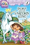 Dora and the Unicorn King (Dora the Explorer Ready-to-Read)