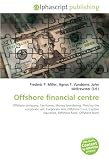 Offshore financial centre: Offshore company, Tax haven, Money laundering, Piercing the corporate veil, Corporate law, Offshore trust, Captive insurance, Offshore fund, Offshore bank