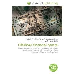 Offshore Financial Centre: Offshore company, Tax haven, Money laundering, Piercing the corporate veil, Corporate law, Offshore trust, Captive insurance, Offshore fund, Offshore bank