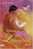 Spionin der Leidenschaft - Julia Ross