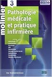 Molinier Pathologie m�dicale et pratique infirmi�re : Tome 3, H�matologie, canc�rologie, neurologie, ORL, stomatologie, chirurgie maxillo-faciale, ophtalmologie, dermatologie, maladies infectieuses