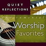 Quiet Reflections - Instrumental Worship Favorites