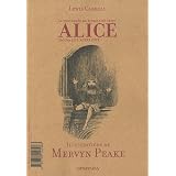Alice au Pays des merveilles suivi de La Travers�e du miroir: Illustrations de Mervyn Peakepar Lewis Carroll
