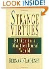 Strange Virtues: Ethics in a Multicultural World