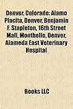 Denver, Colorado: Alamo Placita, Denver, Benjamin F. Stapleton, 16th Street Mall, Montbello, Denver, Alameda East Veterinary Hospital-
