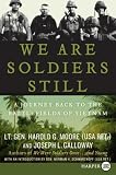 We Are Soldiers Still: A Journey Back to the Battlefields of Vietnam