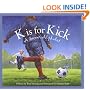K is for Kick: A Soccer Alphabet (Alphabet Books)