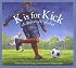 K Is for Kick: A Soccer Alphabet (Sbp-Alphabet)