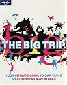 The Big Trip (Lonely Planet General Reference)
