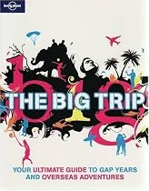 The Big Trip (Lonely Planet General Reference)