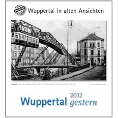 Wuppertal gestern 2012: St�dtekalender