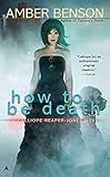 How to be Death (A Calliope Reaper-Jones Novel)
