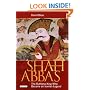 Shah Abbas: The Ruthless King Who Became an Iranian Legend