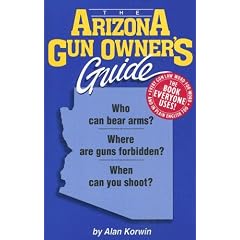 The Arizona Gun Owner's Guide - 22nd Edition (Gun Owner's Guides)
